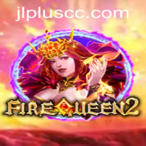 FireQueen2: A Fiery Adventure Meets JLPLUS.COM