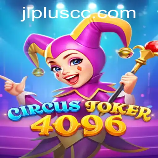 Discover the World of CircusJoker4096: A New Gaming Sensation